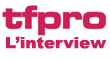 Interview de TFpro